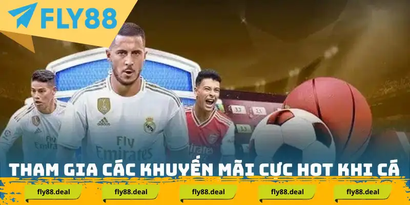 Tham gia các khuyến mãi cực hot khi cá cược thể thao tại Fly88 Tham gia các khuyến mãi cực hot khi cá cược thể thao tại Fly88